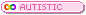 Autistic