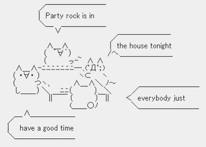 ASCII art of cats with text that says party rock is in the house tonight everybody just have a good time