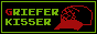 Griefer Kisser