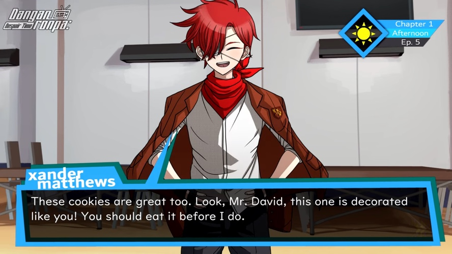 Xander Matthews: These cookies are great too. Look, Mr. David, this one is decorated like you! You should eat it before I do.